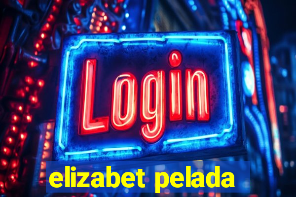 elizabet pelada